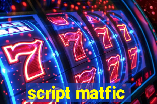 script matfic